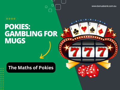 Pokies: Gambling for Mugs