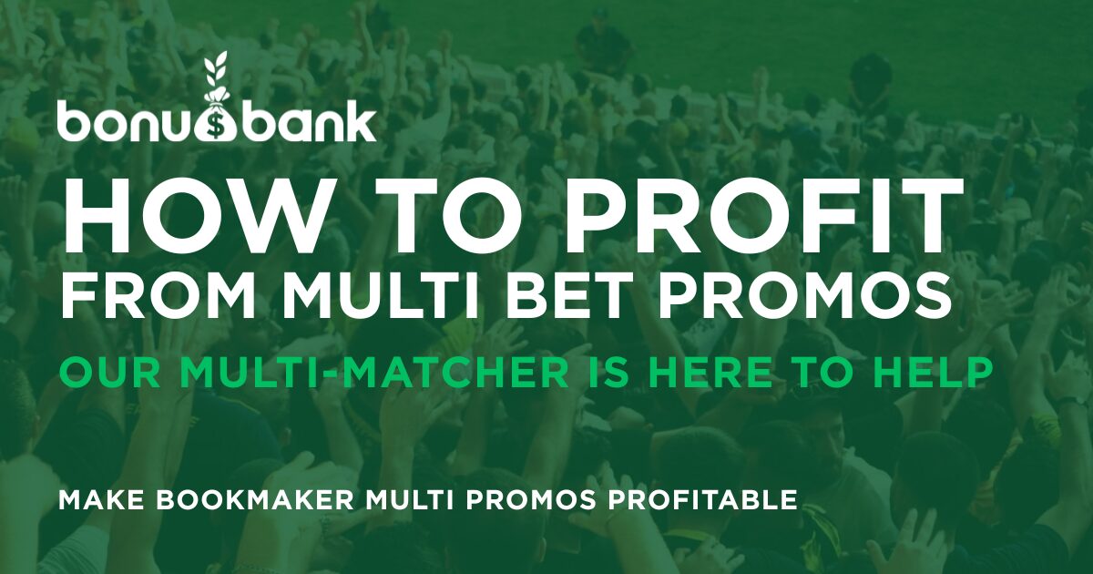 How to Profit From Multi Bet Promos